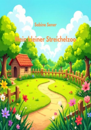 Kniha Mein kleiner Streichelzoo Sabine Sener