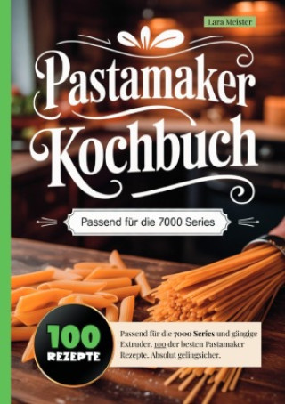 Kniha Pastamaker Kochbuch Lara Meister