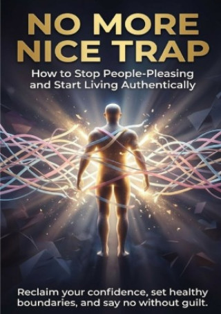 Knjiga No More Nice Trap: How to Stop People-Pleasing and Start Living Authentically Tessa Morgan