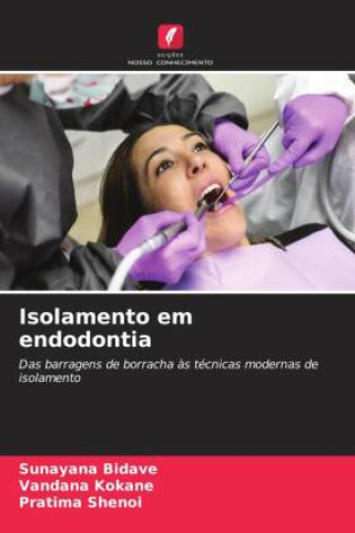 Libro Isolamento em endodontia Sunayana Bidave