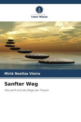 Kniha Sanfter Weg Miriã Noeliza Vieira