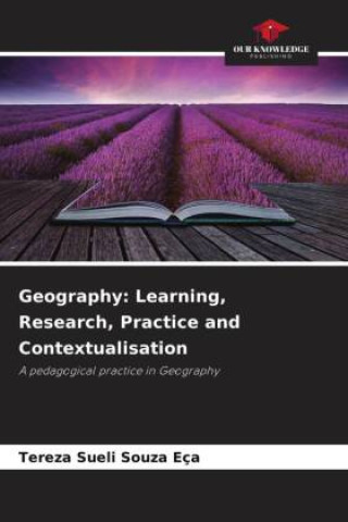 Kniha Geography: Learning, Research, Practice and Contextualisation Tereza Sueli Souza Eça