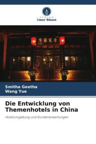 Knjiga Die Entwicklung von Themenhotels in China Smitha Geetha