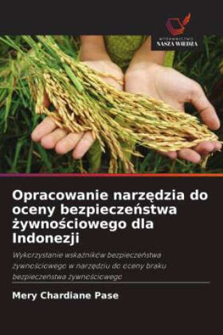 Kniha Opracowanie narzedzia do oceny bezpieczenstwa zywnosciowego dla Indonezji Mery Chardiane Pase
