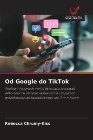 Kniha Od Google do TikTok Rebecca Chromy-Kiss