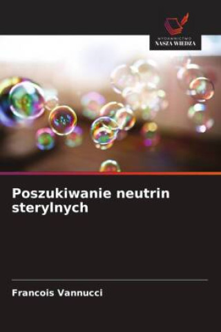 Knjiga Poszukiwanie neutrin sterylnych Francois Vannucci