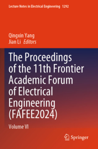 Kniha The Proceedings of the 11th Frontier Academic Forum of Electrical Engineering (FAFEE2024) Qingxin Yang