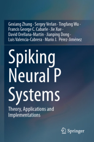 Boek Spiking Neural P Systems Gexiang Zhang