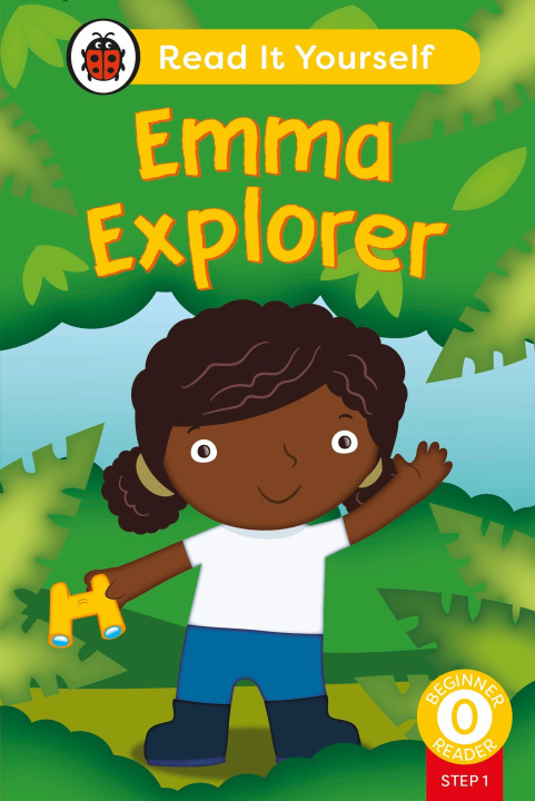 Kniha Emma Explorer (Phonics Step 1):  Read It Yourself - Level 0 Beginner Reader Ladybird
