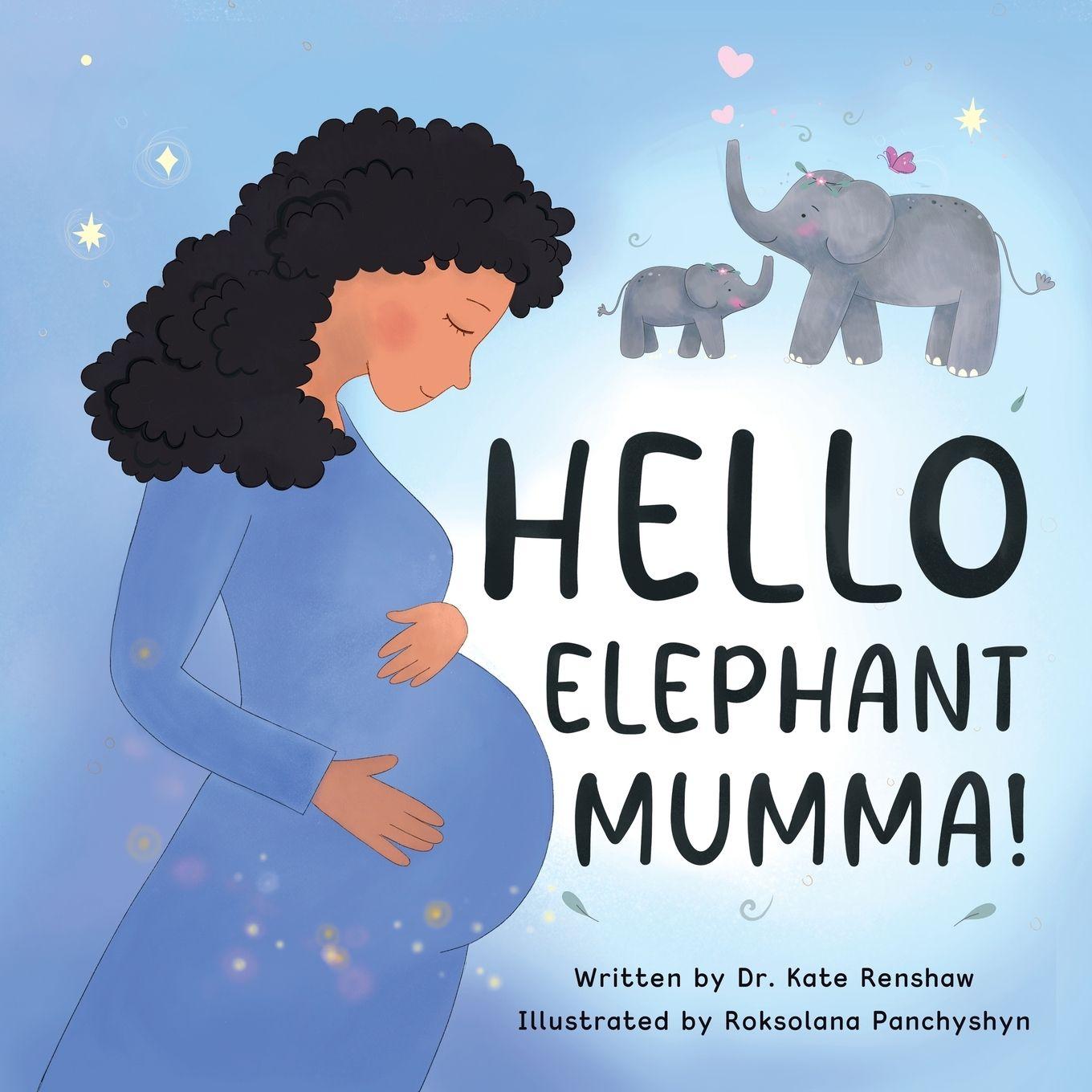 Kniha Hello Elephant Mumma! Dr. Kate Renshaw