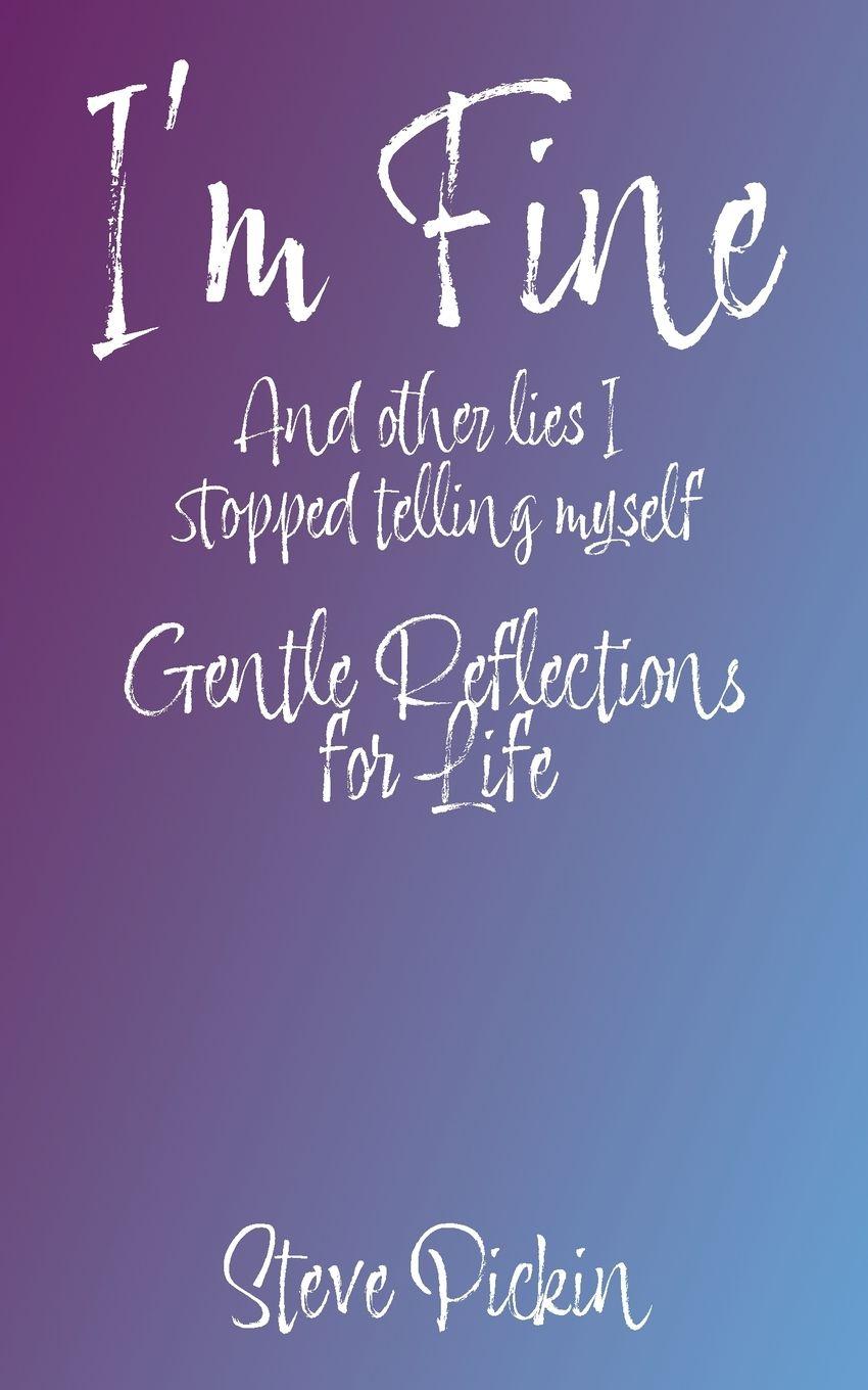 Kniha I'M FINE (And Other Lies I Stopped Telling Myself) Steve Picking