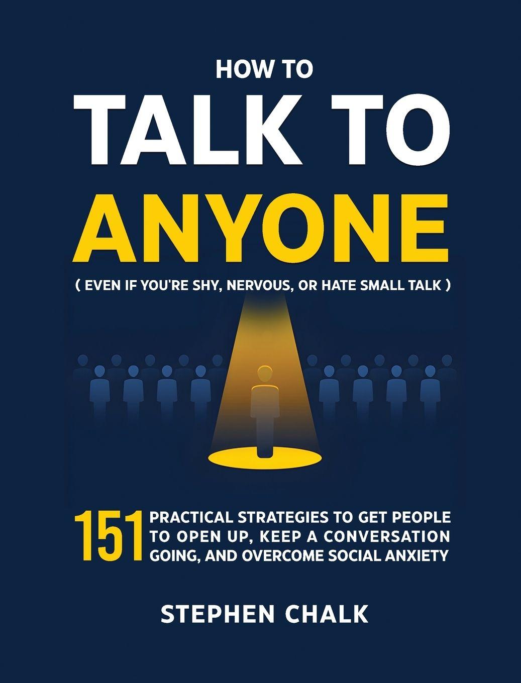 Kniha How to Talk to Anyone (Even If You're Shy, Nervous, or Hate Small Talk) Stephen Chalk