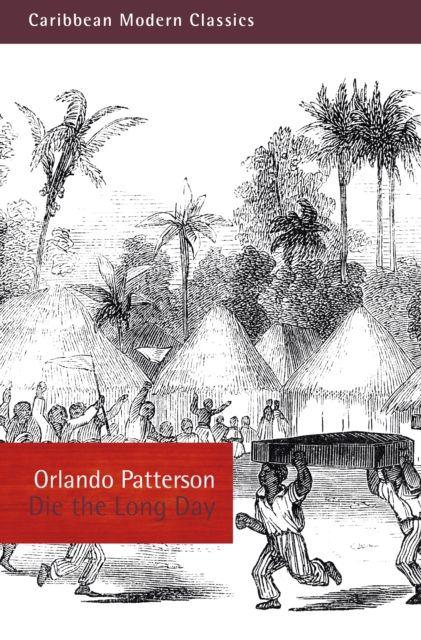 Kniha Die the Long Day Orlando Patterson
