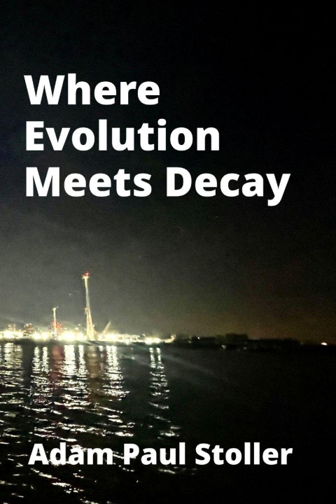 Kniha Where Evolution Meets Decay Adam Paul Stoller