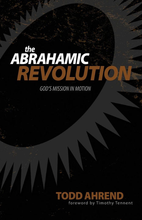 Kniha The Abrahamic Revolution Todd Ahrend