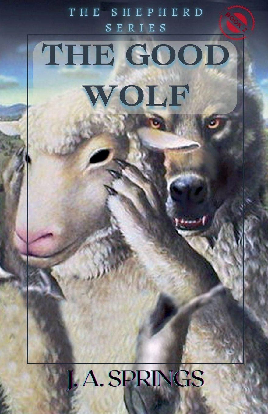 Kniha The Good Wolf J. A. Springs