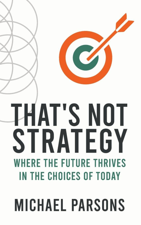 Book That's Not Strategy Michael Parsons