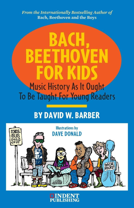 Knjiga Bach, Beethoven for Kids David W Barber