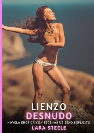 Kniha Lienzo desnudo Lara Steele