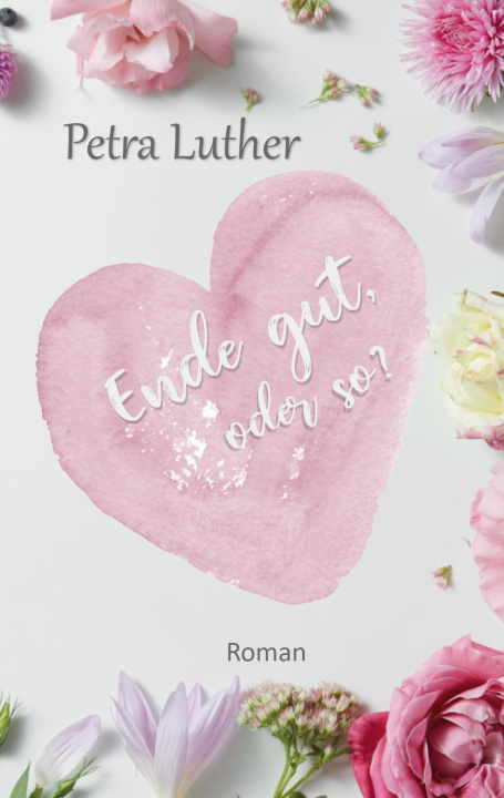 Kniha Ende gut, oder so? Petra Luther