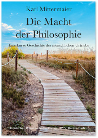 Kniha Die Macht der Philosophie Karl Mittermaier