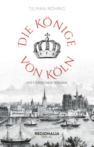 Boek Die Könige von Köln Tilman Röhrig