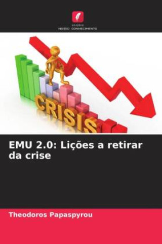 Knjiga EMU 2.0: Lições a retirar da crise Theodoros Papaspyrou