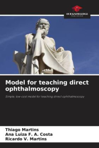 Kniha Model for teaching direct ophthalmoscopy Ana Luiza F. A. Costa