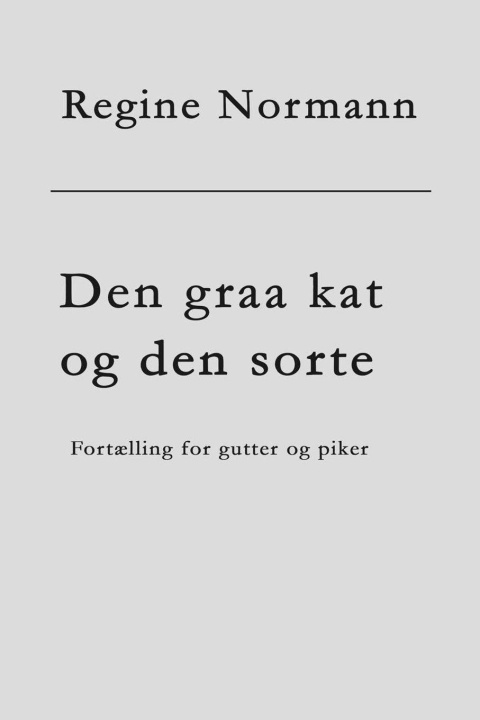 Книга Den graa kat og den sorte Regine Normann