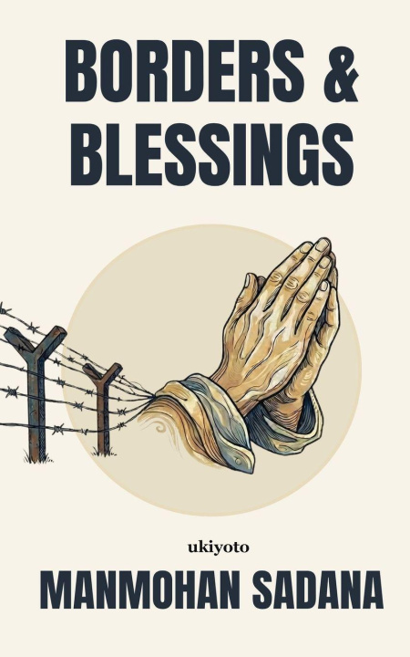 Kniha Borders and Blessings Manmohan Sadana