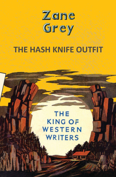 Kniha The Hash-Knife Outfit Zane Grey