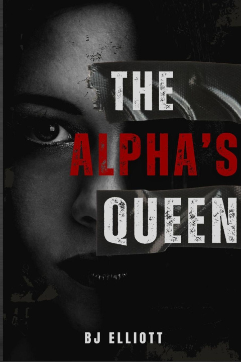 Knjiga The Alpha's Queen BJ Elliott