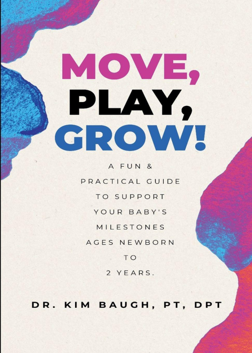 Kniha Move, Play, Grow! Kim Baugh