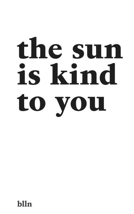 Książka The Sun Is Kind To You brightlights loudnoises
