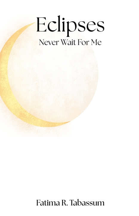 Knjiga Eclipses Never Wait For Me Fatima R. Tabassum
