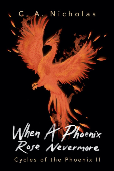 Kniha When a Phoenix Rose Nevermore C.A. Nicholas