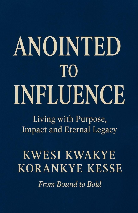 Kniha Anointed to Influence KWESI KWAKYE KORANKYE KESSE