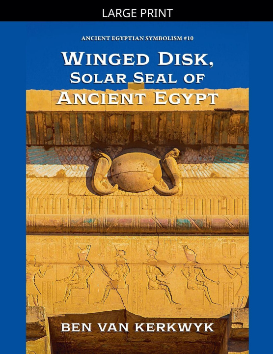 Kniha Winged Disk, Solar Seal of Ancient Egypt Ben Van Kerkwyk