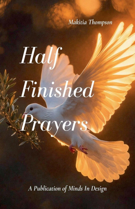 Kniha Half Finished Prayers Makitia Thompson