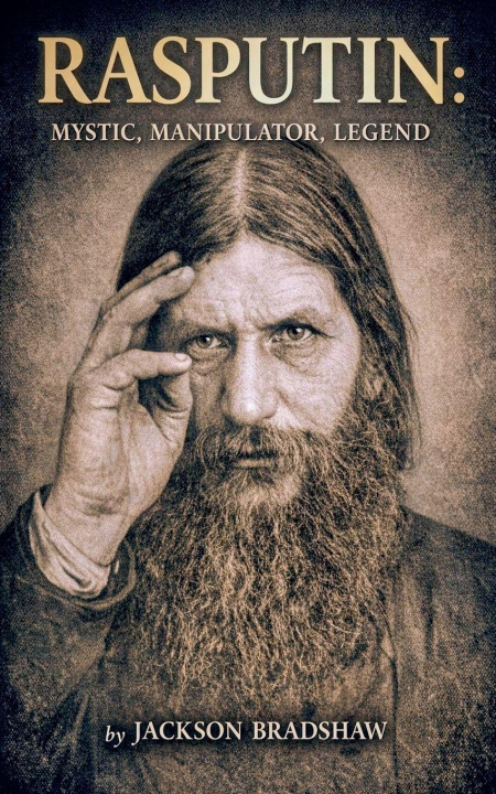 Knjiga Rasputin mystic,manipular, legend Jackson Bradshaw