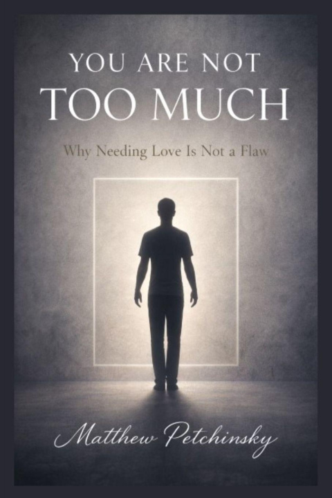 Knjiga You Are Not Too Much Matthew Petchinsky