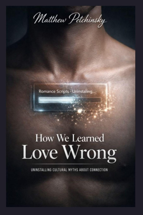 Kniha How We Learned Love Wrong Matthew Petchinsky