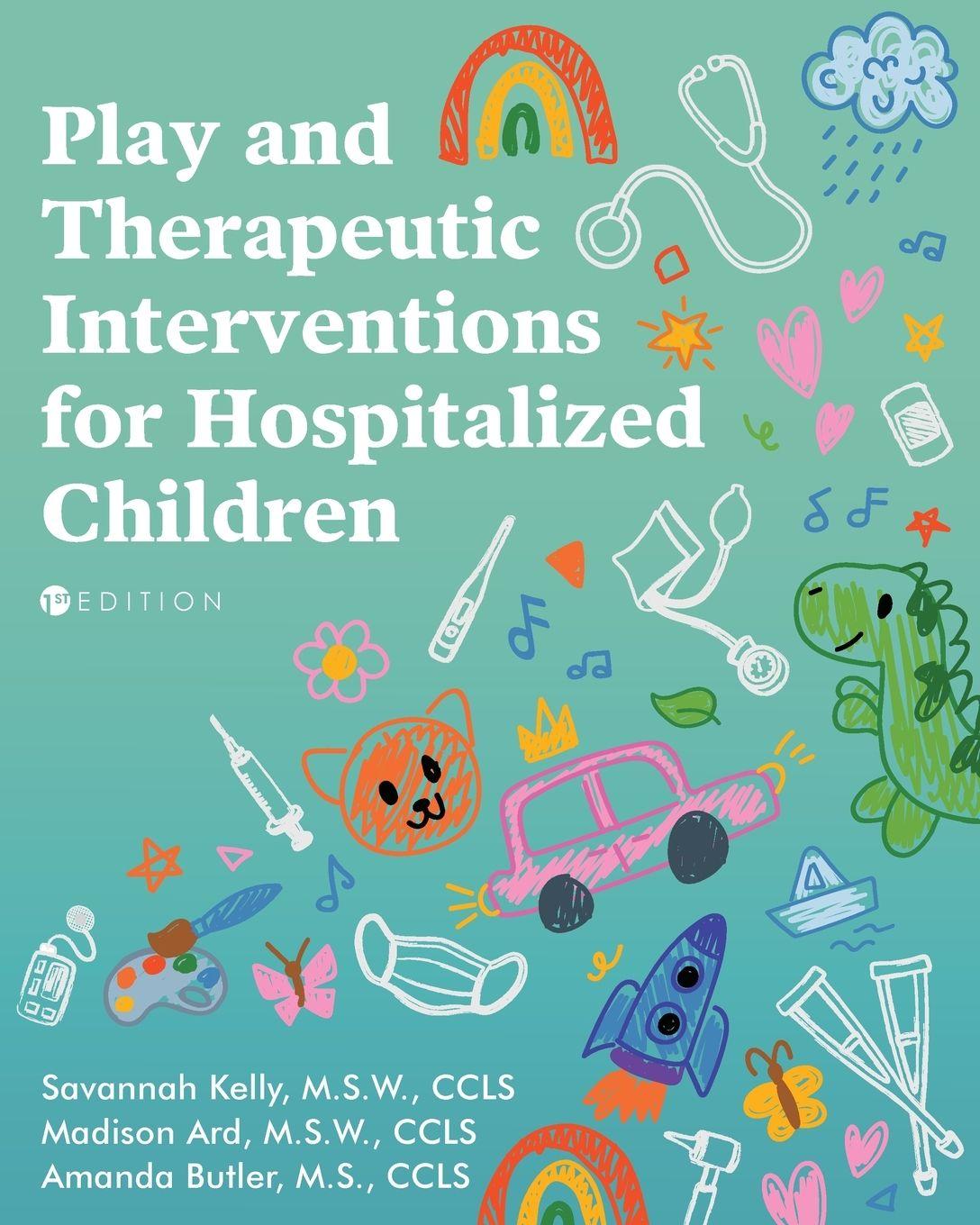 Knjiga Play and Therapeutic Interventions for Hospitalized Children Madison Ard