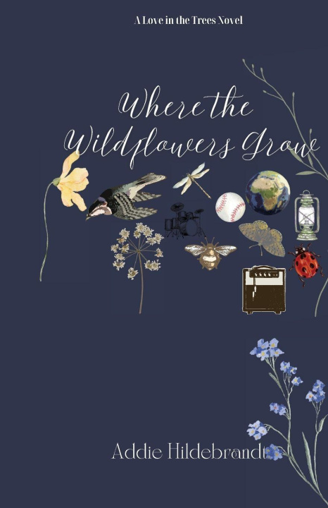 Kniha Where the Wildflowers Grow Addie Hildebrandt