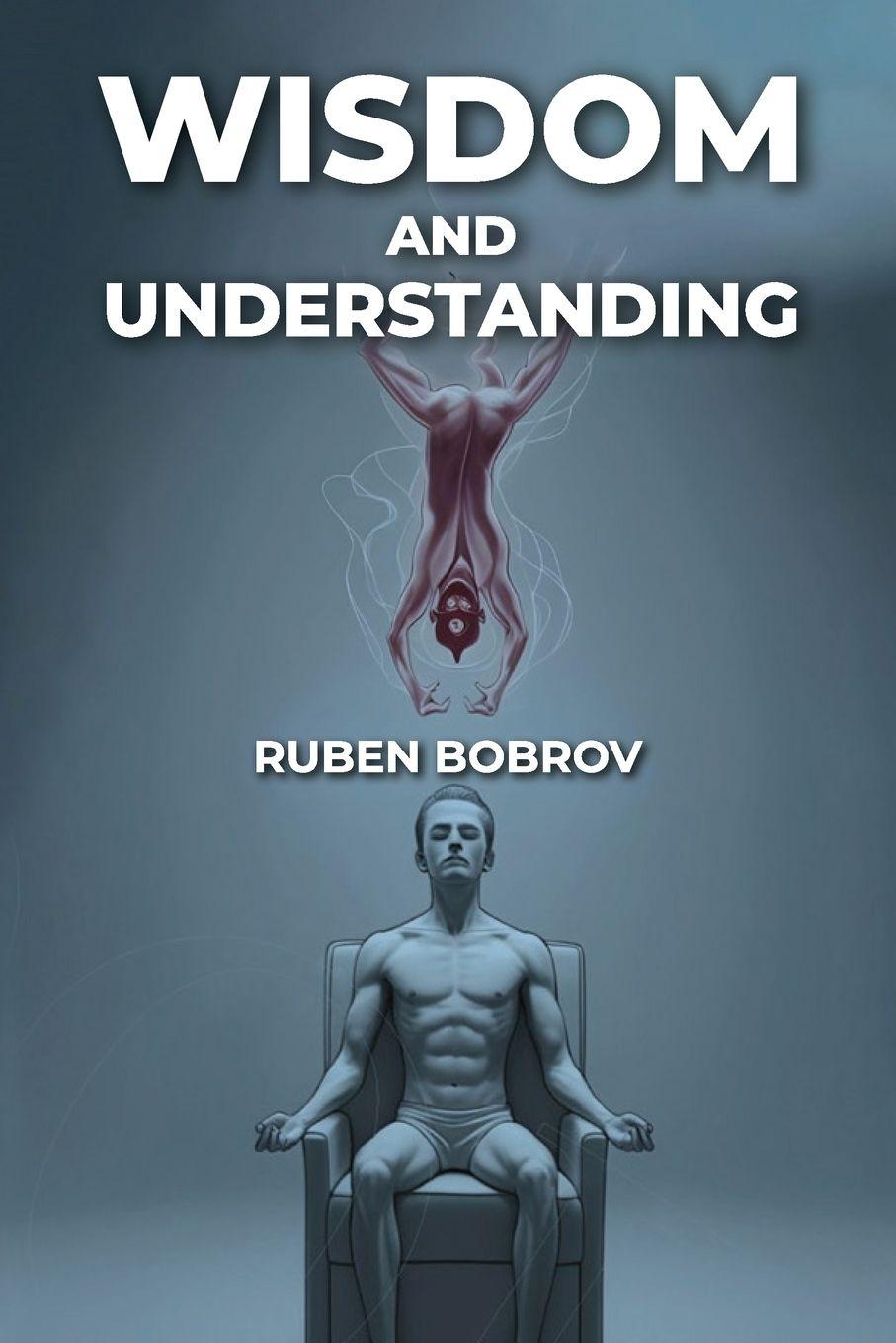 Kniha Wisdom and Understanding Ruben Bobrov