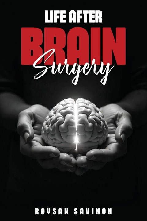 Kniha Life After Brain Surgery Roysan Savinon
