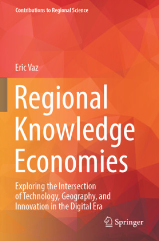 Knjiga Regional Knowledge Economies Eric Vaz
