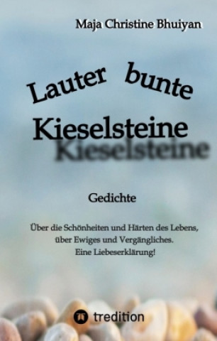 Kniha Lauter bunte Kieselsteine Maja Christine Bhuiyan