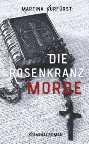 Buch Die Rosenkranzmorde Martina Kurfürst