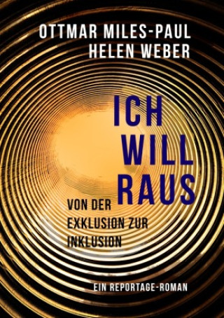 Knjiga Ich will raus Ottmar Miles-Paul